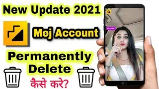 Moj Account Delete Kaise Kare || How To Delete Moj Account || Moj Account Permanently Delete