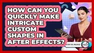 How Can You Quickly Make Intricate Custom Shapes In After Effects? - Design Tool Unlocked