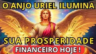 O Anjo Uriel iluminará  suas finanças e colocará prosperidade contínua na sua vida hoje
