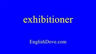How to pronounce exhibitioner in American English