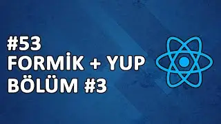 53) Formik & Yup Kullanımı #3 | REACT Dersleri