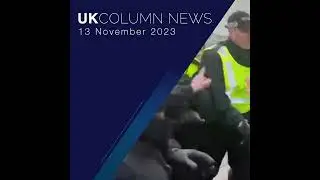 UK Column News Podcast - 13th November 2023