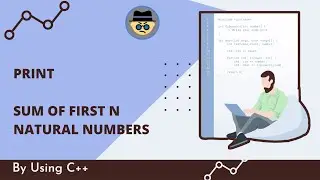 🔴 Sum of Natural Numbers | 2-Methods | By Using C++ | Solution | By CODE CONVENT