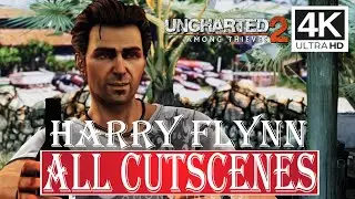 UNCHARTED 2 AMONG THIEVES - HARRY FLYNN (ALL CUTSCENES)✔️4K ᵁᴴᴰ 60ᶠᵖˢ PS5