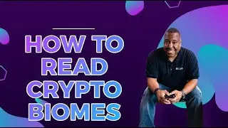 How to Read Crypto Biomes - Jamar James