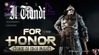 IL TIANDI - FOR HONOR LORE
