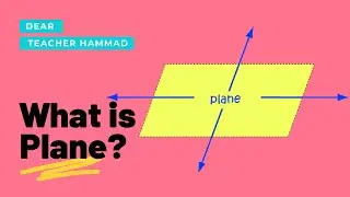 What is plane? | Plane in geometry | Dear Teacher Hammad