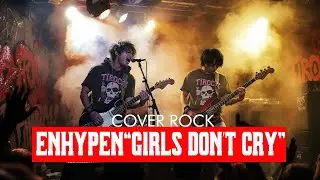 ENHYPEN &ndash; Big Girls Don&rsquo;t Cry | Rock Version (Pop Punk Cover)
