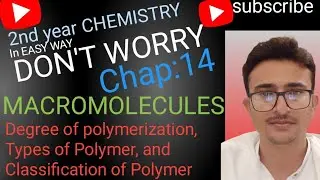 Lecture.1: INTRODUCTION TO MACROMOLECULES, | Chemistry- 2nd Year | Chapter No:14