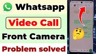 Whatsapp Video Call Camera Not Working || Whatsapp Video Call Camera Problem || 2026