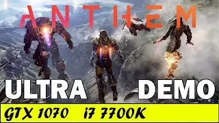 Anthem (DEMO) (Ultra) | GTX 1070 + i7 7700K [1080p 60fps]