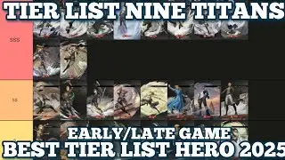 Tier List Hero Nine Titans 2025 ! Tips Terbaru Nine Titans