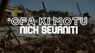 'OFA KI MOTU - NICK SEVANITI 2020