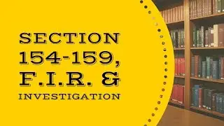 F.I.R. - First Information Report and Investigation