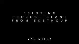 Printing Project Plans - Sketchup to Paper