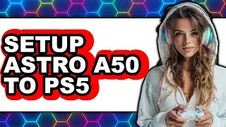 How to Setup Astro A50 to Ps5 (full Guide)