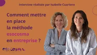 Comment mettre en place la méthode esocosma® en entreprise ?