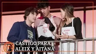 &iquest;Castigo merecido para Aleix y Aitana? | MasterChef 7