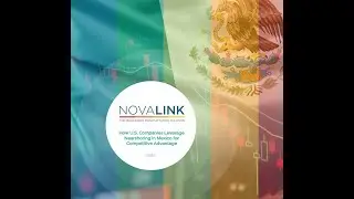 How U S  Companies Leverage Nearshoring in Mexico for Competitive Advantage