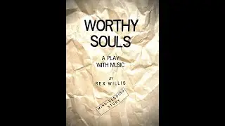 WORTHY SOULS, a new musical by Rex Willis, 2025 Promo Trailer 6