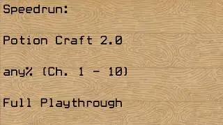 Speedrun: Potion Craft 2.0 any% [Ch. 1-10] [Full Explorer Evil Playthrough] [With Commentory]