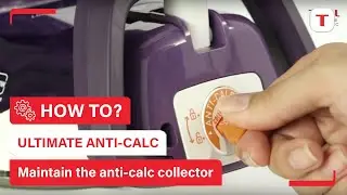 How to empty and clean the exclusive anti-calc collector of Ultimate Anti-calc | Tefal