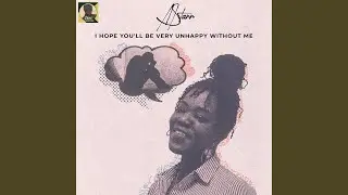 I Hope You'll Be Very Unhappy Without Me