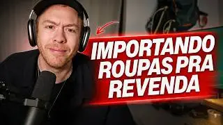 COMO IMPORTAR ROUPAS PARA REVENDA EM 2025?