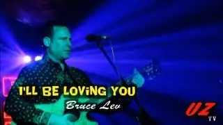 I'll Be Loving You - Bruce Lev