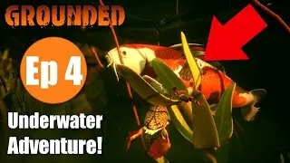 Grounded | Ep 4: Underwater Adventure!