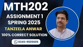 MTH202 Assignment 1 solution Spring 2025 | Tanzeela Anwar