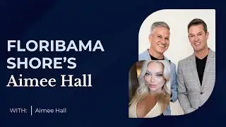 Fireball, Fame, and Floribama: An Intimate Chat with Aimee Hall