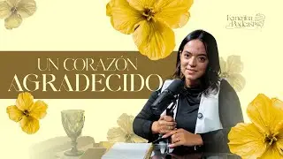 #025 Un corazón agradecido - Nina Beu