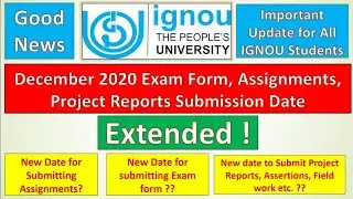 IGNOU DECEMBER 2020 EXAM FORM & ASSIGNMENT SUBMISSION DATES EXTENDED AGAIN : All Students Must Watch