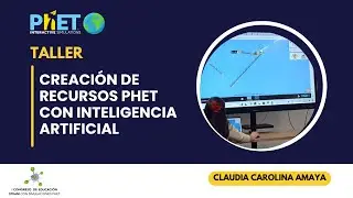 Taller Congreso PhET: Creación de recursos PhET con Inteligencia Artificial
