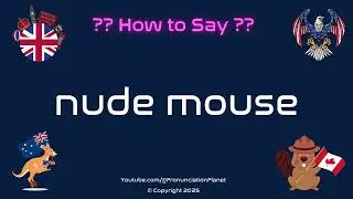 🐭 🎨 How to Pronounce nude mouse? (CORRECTLY) | Pronunciation Planet