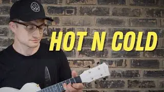 HOT N COLD (Ukulele Cover) - Katy Perry
