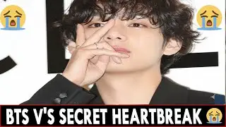 VERY SHOCKING NEWS😭 The Secret Heartbreak BTS V Hidden From The World 😭
