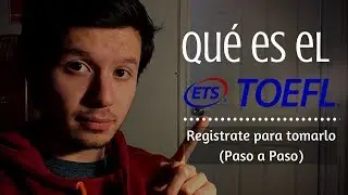 Qué es el TOEFL | Paso a paso como registrarse