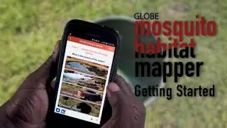 GLOBE Observer's Basic Mosquito Habitat Mapper: Getting Started