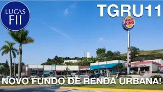 #TGRU11 - NOVO FUNDO DE RENDA URBANA!