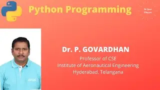 lecture-7: Python Programming | |Data Types  || Dr P Govardhan
