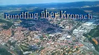 Rundflug &uuml;ber Kronach!