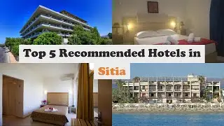 Top 5 Recommended Hotels In Sitia | Best Hotels In Sitia