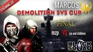Final -  mzp VS sia and children - 5V5 Demolition Cup | Black Squad