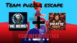Team puzzle escape what happened? youtubers together Pratik Crazz+The beast 