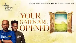 Your Gates Are Opened | 2nd Service | Pastor Cherish Ayo | The LOGIC Church
