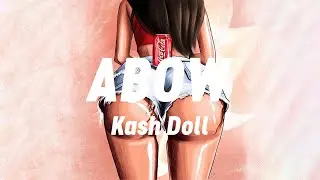 Kash Doll - ABOW (Lyrics)