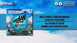 Call My Name vs. Calling (Hardwell Ultra Japan 2025 Mashup) [David Nam Remake]