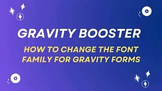 How to Change Font Family in Gravity Forms with Gravity Booster Plugin | Step-by-Step Tutorial